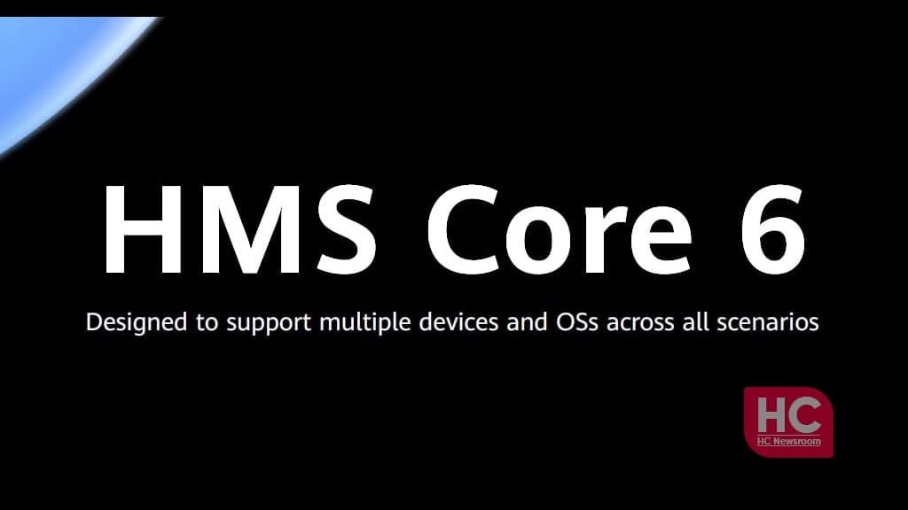 华为HMS Core 6发布：支持Android、iOS、Windows等操作系统
