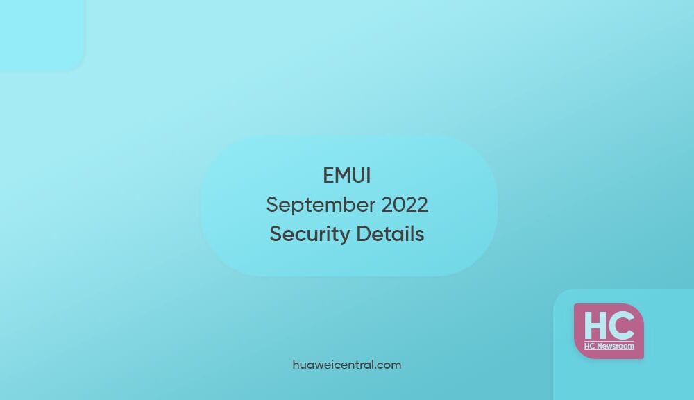 以下是 2022 年 9 月 EMUI 安全更新的详细信息（EMUI 13 即将推出）