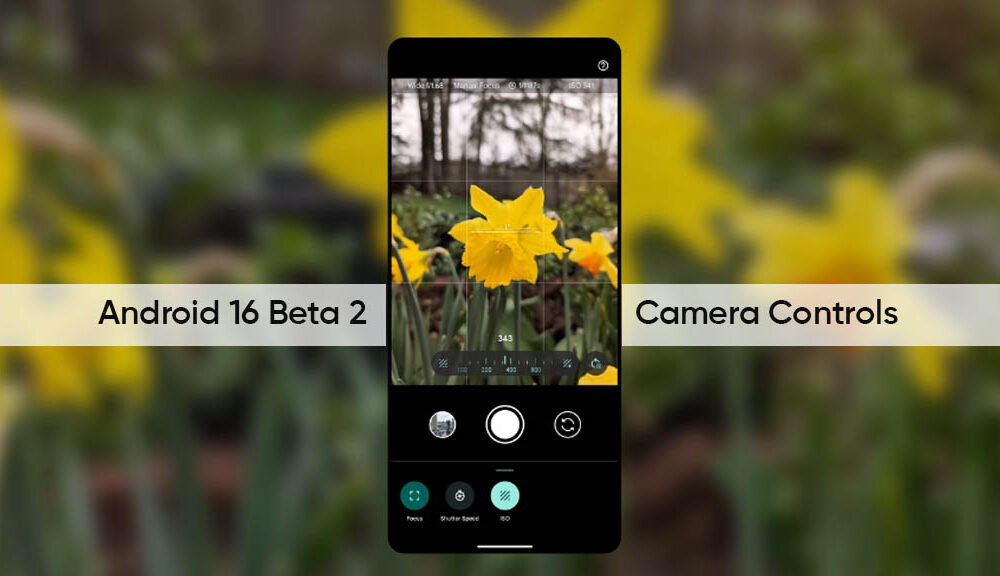 Android 16 Beta 2具有更好的相机功能