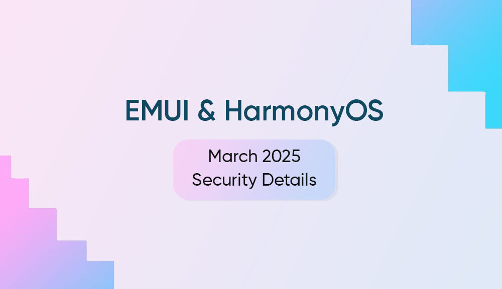 华为发布于2025年3月的安全详细信息，因为等待emui 15继续